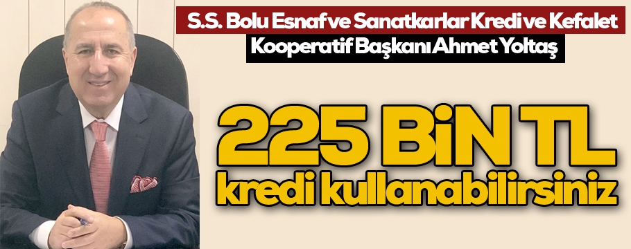 Kredi limiti 225 bin TL'ye yükseldi