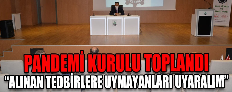 Pandemi kurulu toplandı