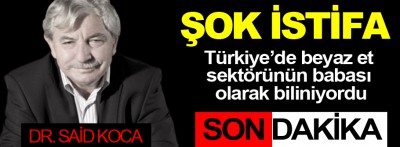 Sait Koca'dan şok istifa