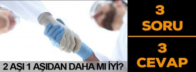 2 Aşı 1 aşıdan daha mı iyi?