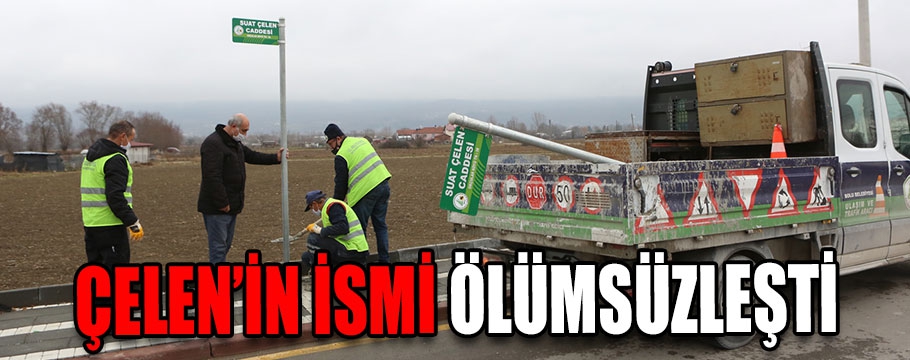 Çelen'in ismi ölümsüzleşti