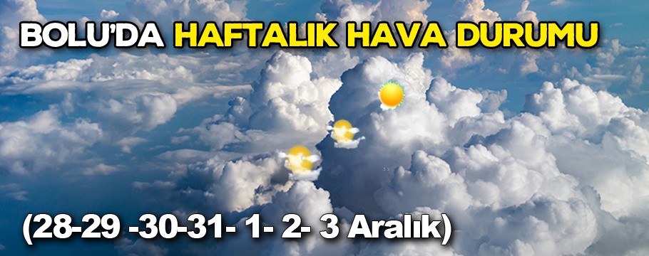 Bolu'da haftalık hava durumu (28 Aralık-3 Aralık