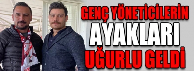 Genç yöneticilerin ayakları uğurlu geldi