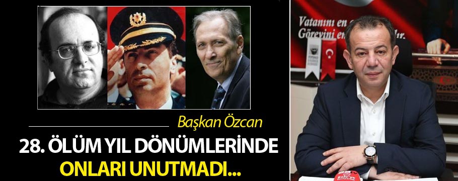 Başkan Özcan 28. ölüm yıl dönümlerinde onları unutmadı