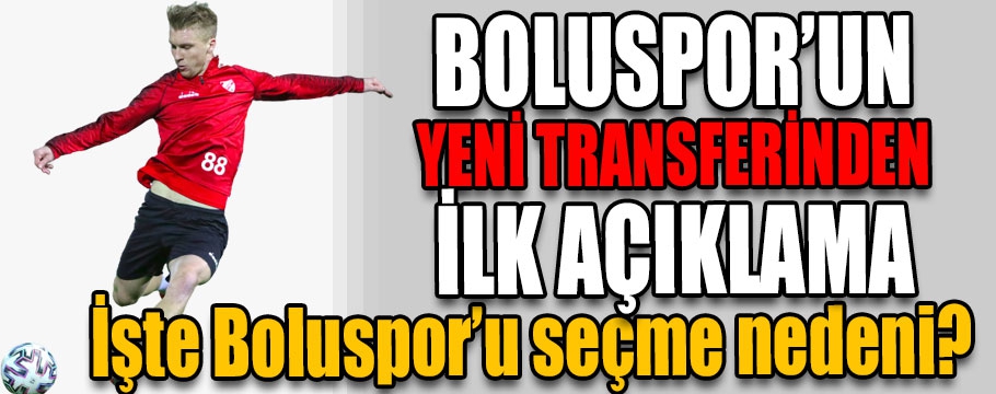 Boluspor'un yeni transferinden ilk açıklama