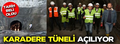 Karadere Tüneli açılıyor