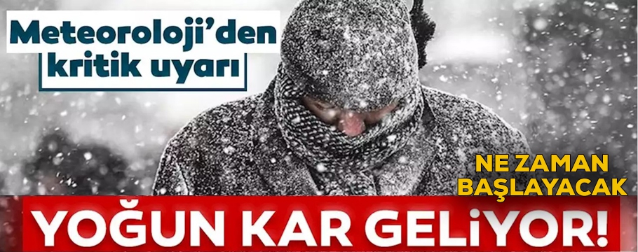 Çok yoğun kar yağışı geliyor