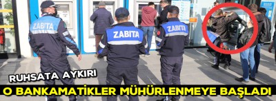 O bankamatikler mühürlenmeye başladı