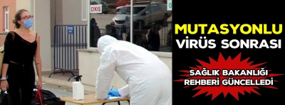 Mutasyonlu virüs sonrası Sağlık Bakanlığı rehberi güncelledi