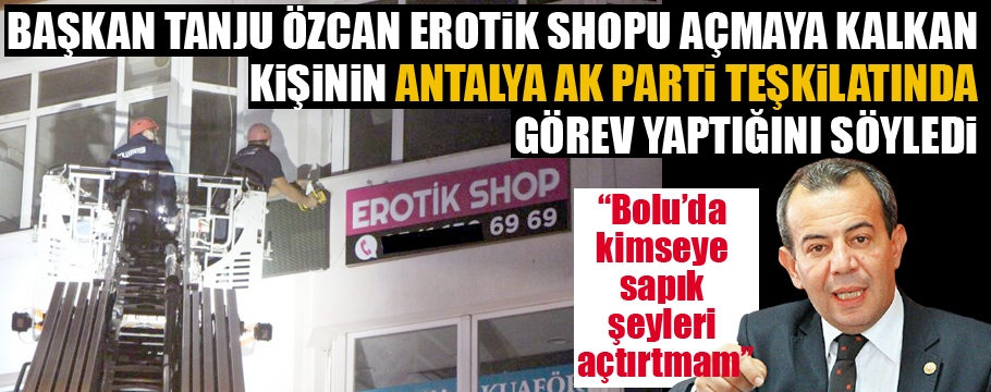 Başkan Özcan'dan erotik shop açıklaması