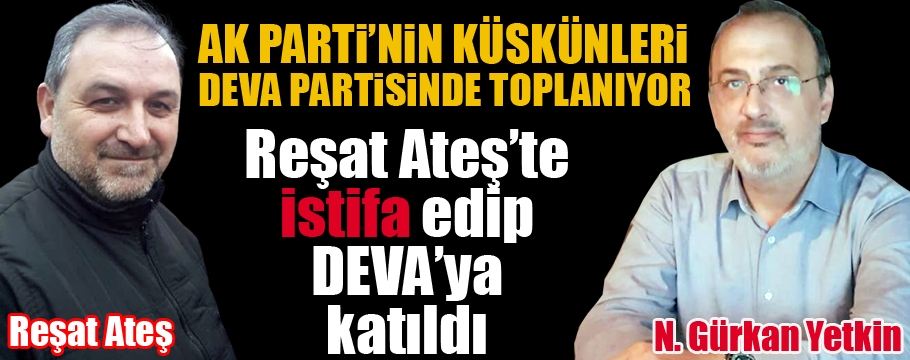 AK Parti küskünleri DEVA'da mı toplanıyor