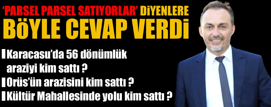 Özdemir satılan bu arazilerle cevap verdi