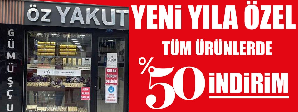 Özyakut Gümüşçülükten net yüzde 50 indirim