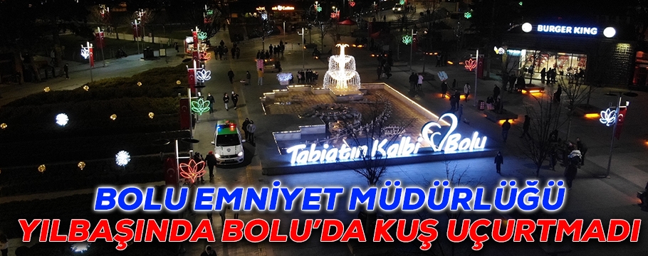 BOLU EMNİYET MÜDÜRLÜĞÜNDEN YILBAŞI TEDBİRLERİ