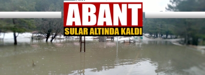 Abant sular altında kaldı