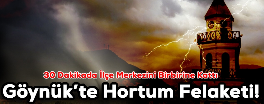 GÖYNÜKTE HORTUM FELAKETİ!