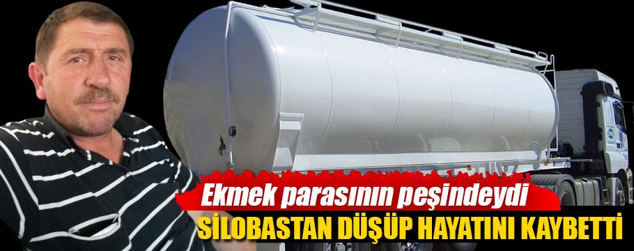 Üzerine çıktığı silobastan düşen kişi öldü