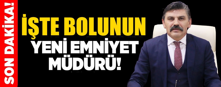 Bolu Emniyet Müdürü değişti