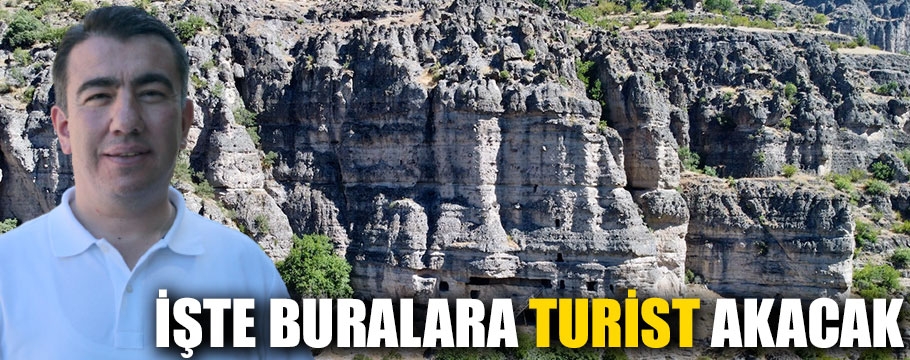 İşte buraya turist akacak