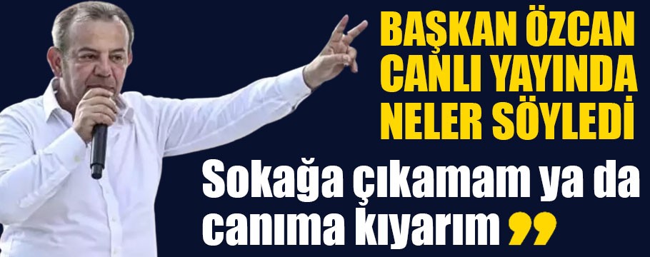 Başkan Tanju Özcan neden 'canıma kıyarım' dedi