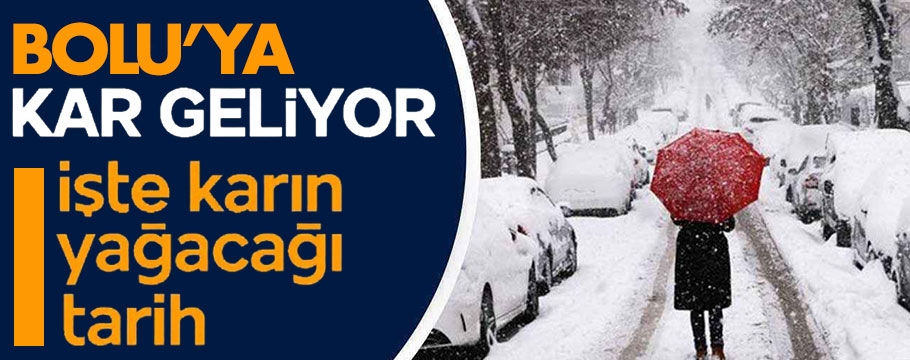 Bolu'da kar yağışının başlayacağı tarih