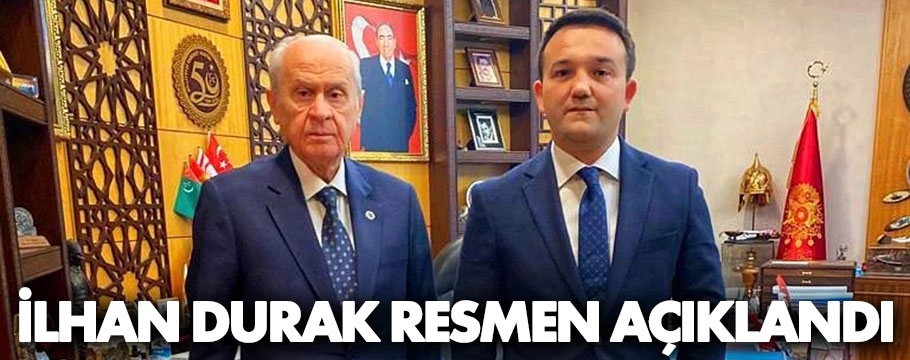 MHP İlhan Durak'ı açıkladı