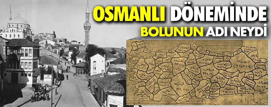 Osmanlı dönemi'nde Bolu'nun adı neydi