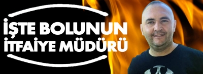 Bolu'nun yeni İtfaiye Müdürü Kenan Coşkun oldu