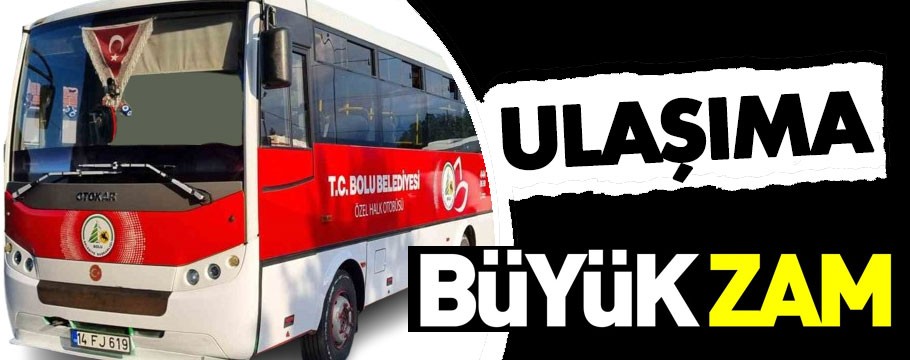 Bolu'da ulaşıma çok büyük zam geldi