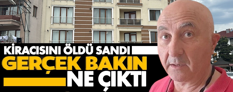 Kiracısı öldü sandı ortalık fena karıştı