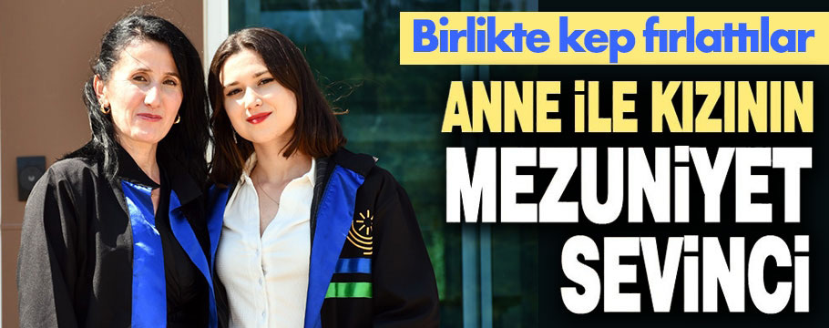 Annesiyle kızı üniversiteden birlikte mezun oldular