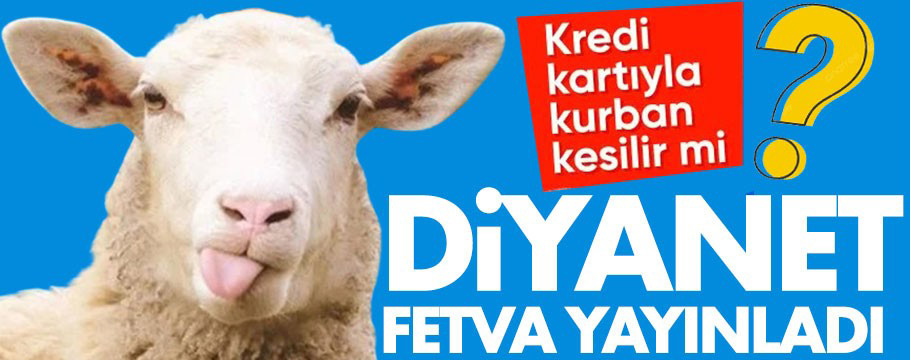 Diyanet İşleri'nden kredi kartıyla kurban fetvası