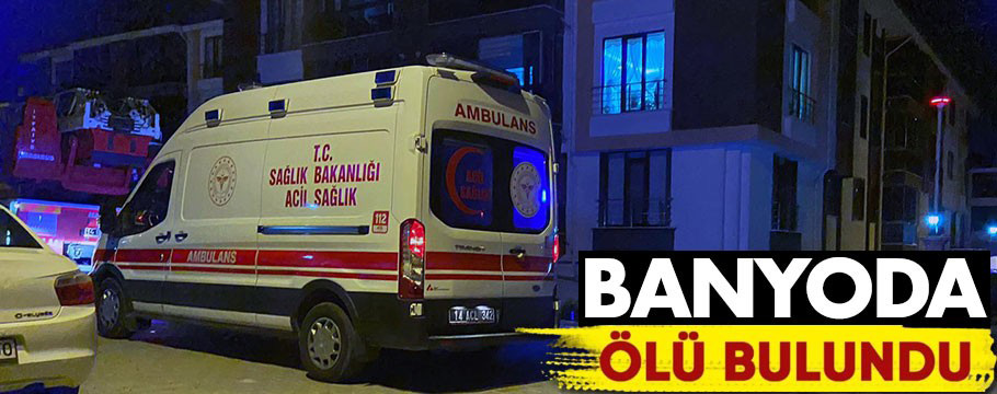 70 yaşındaki adam banyoda ölü bulundu 