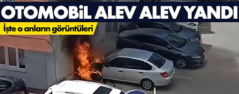 Otomobil alev alev yandı: İşte o anların görüntüleri