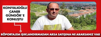 Belediye Meclis Üyesi Selami Konyalıoğlu gazeteci Caner Güngör'e konuştu