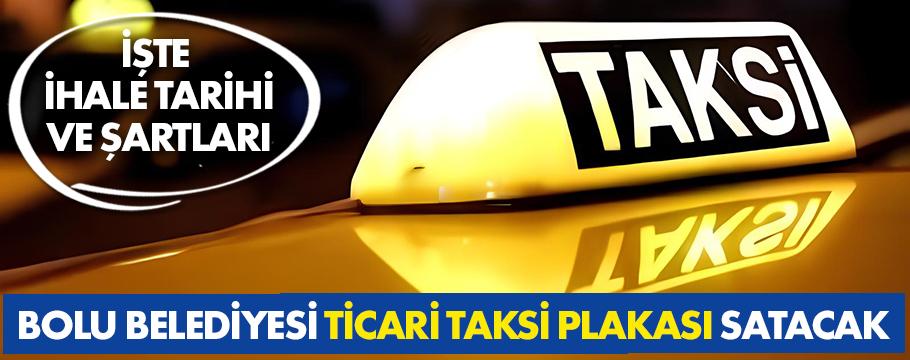 Bolu Belediyesi 5 adet ticari taksi plakası satacak