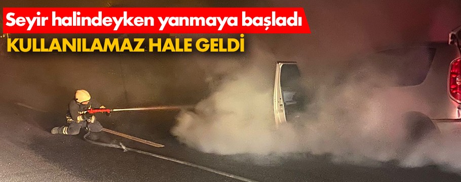 Otomobil seyir halindeyken yanmaya başladı