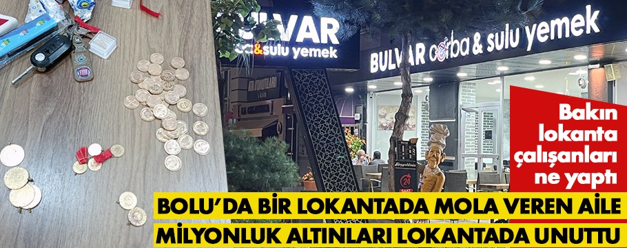 Bolu'da mola veren aile lokantada altınlarını unuttu