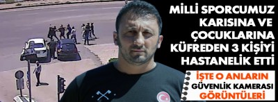 Bolulu Milli Sporcu karısına hakaret eden 3 kişiyi hastanelik etti 