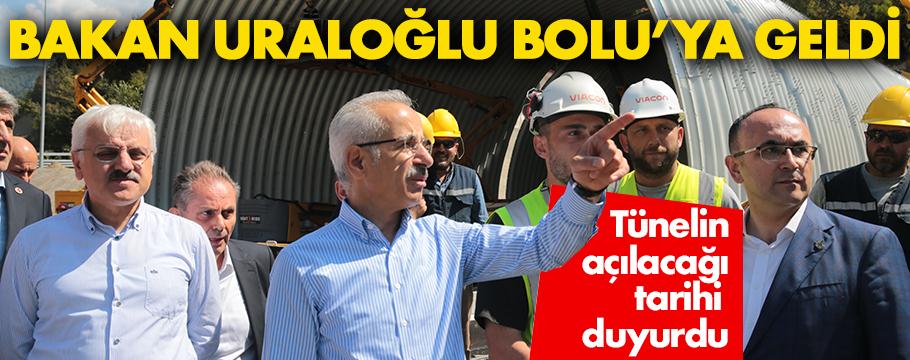 Bakan Uraloğlu tünelin açılacağı tarihi duyurdu