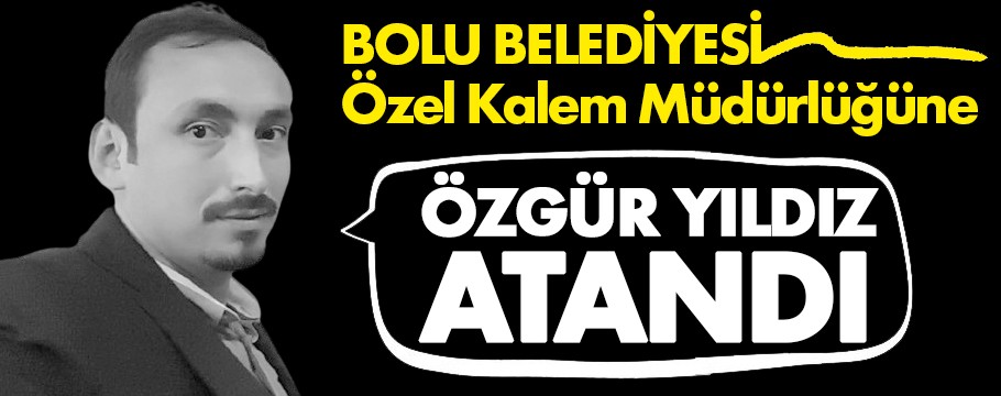 Özgür Yıldız Özel Kalem Müdürü oldu