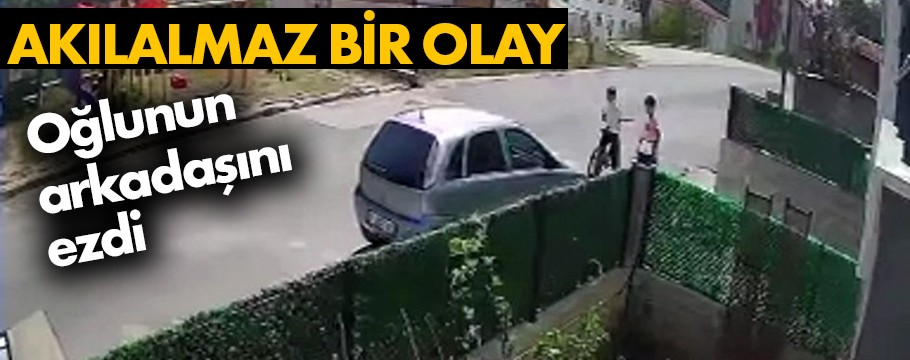 Oğlunun arkadaşını bakın nasıl ezdi