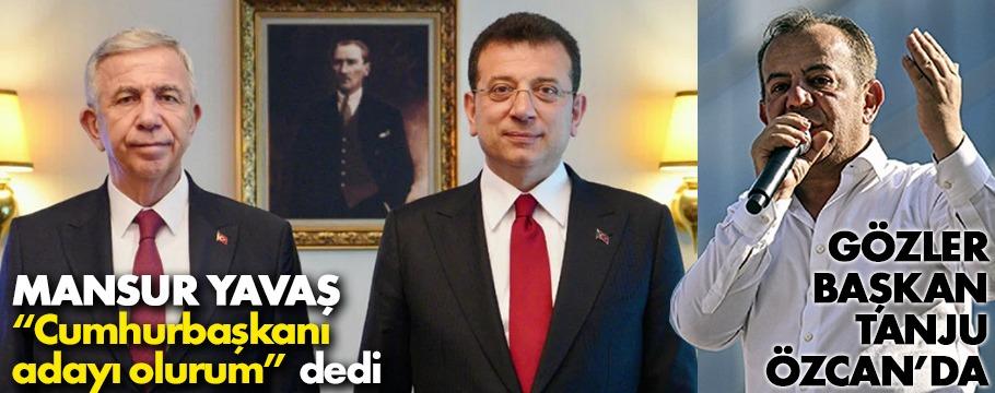 Mansur Yavaş aday olursa, Tanju Özcan'da olacak mı ?