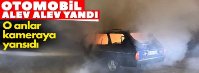 Sağlık Mahallesinde otomobil alev topuna döndü