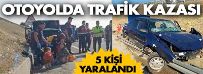 Otoyolda trafik kazası: 5 kişi yaralandı