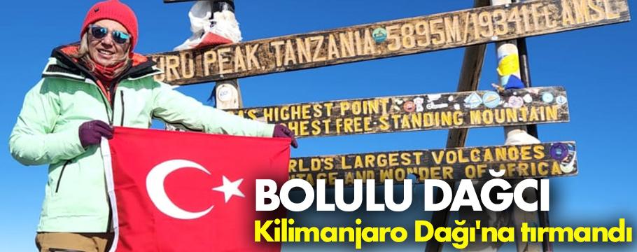 Bolulu dağcı Afrika'nın en yüksek dağı Kilimanjaro'ya tırmandı