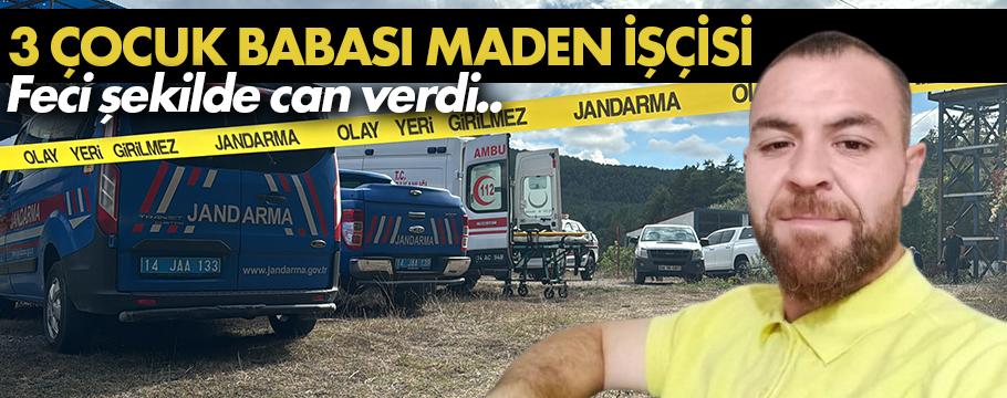 Maden işçcisi feci şekilde can verdi