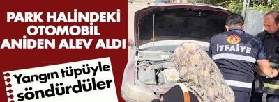 Park halindeki otomobilden aniden yanmaya başladı