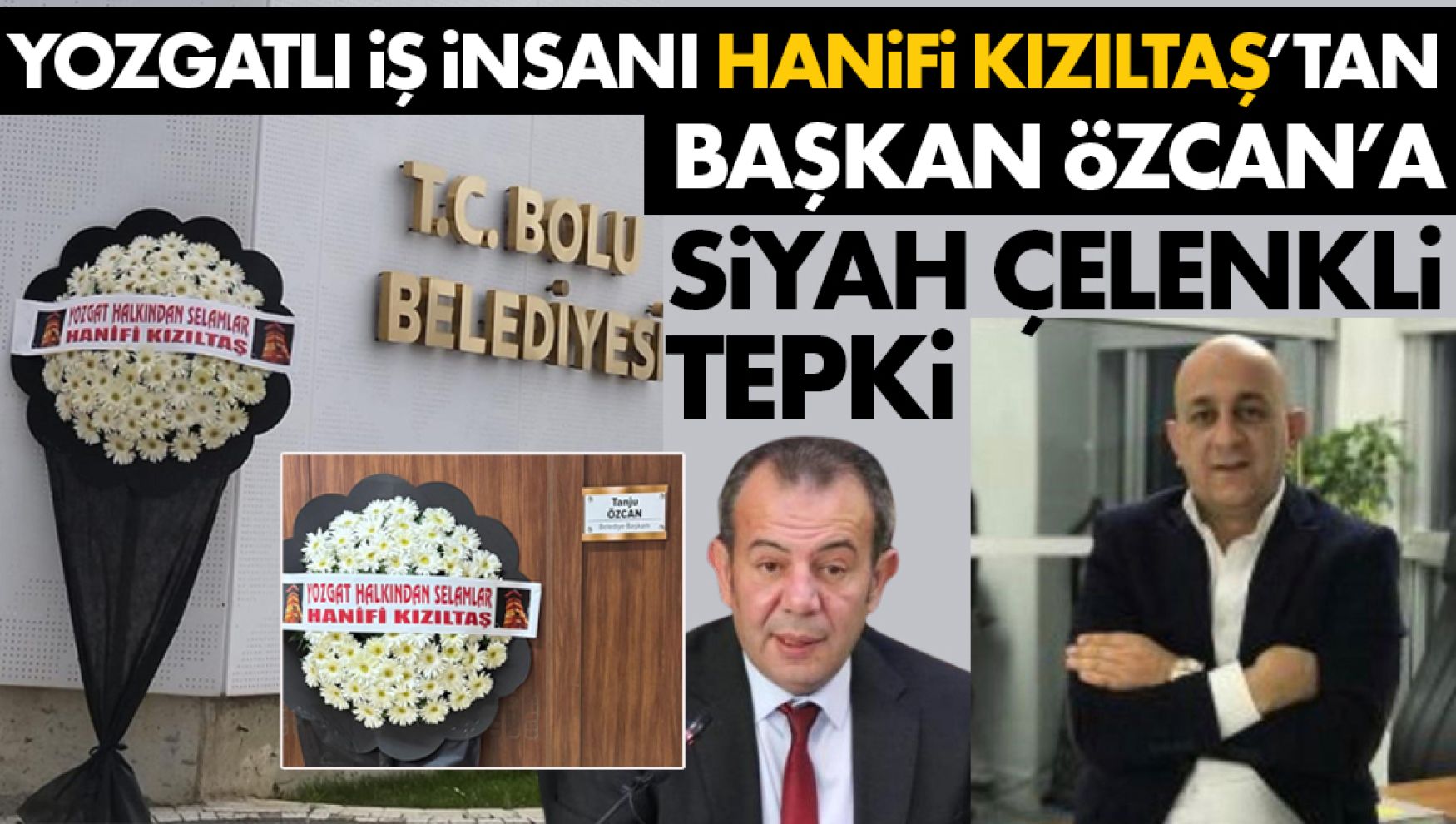 Yozgatlı iş insanı Kızıltaş'tan Özcan'a siyah çelenkli tepki