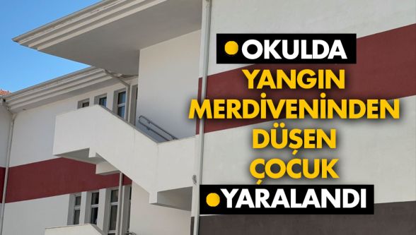 Okulda yangın merdiveninden düştü